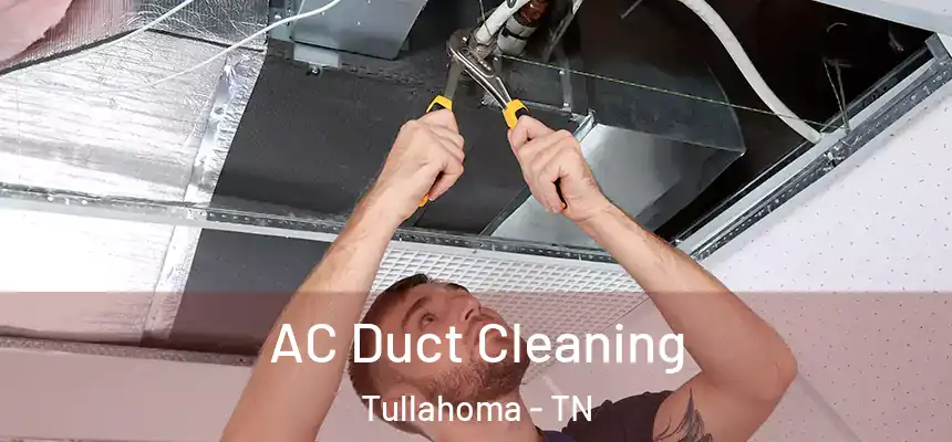  AC Duct Cleaning Tullahoma - TN