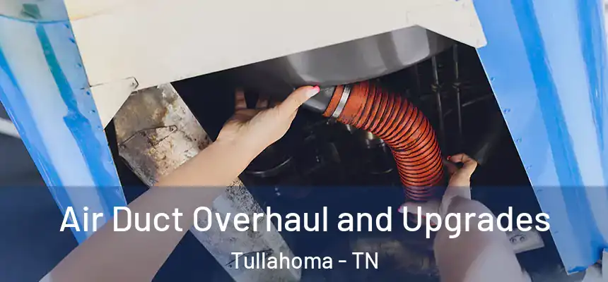  Air Duct Overhaul and Upgrades Tullahoma - TN