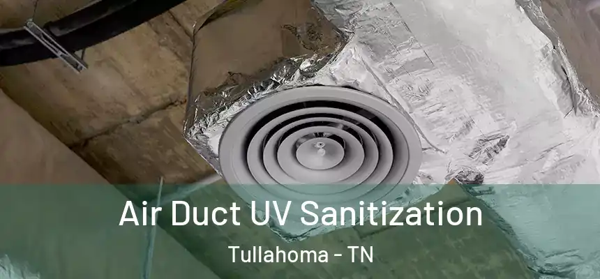 Air Duct UV Sanitization Tullahoma - TN