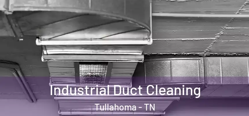  Industrial Duct Cleaning Tullahoma - TN