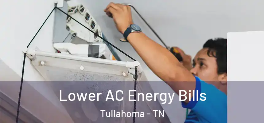  Lower AC Energy Bills Tullahoma - TN