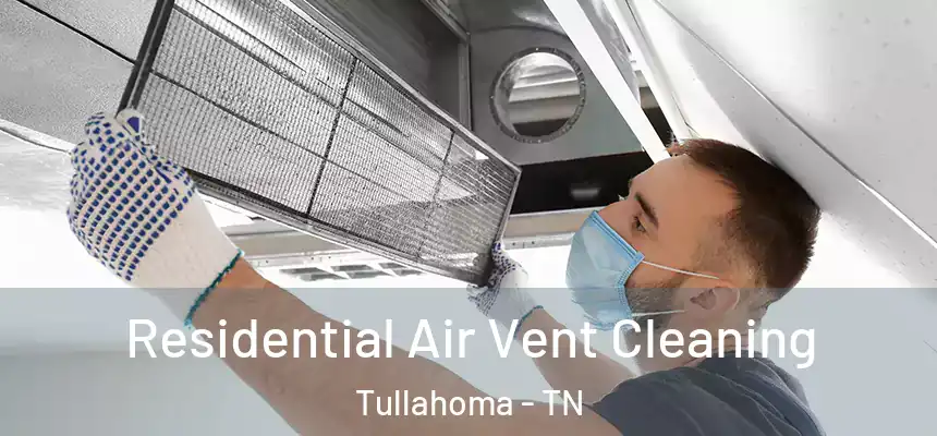  Residential Air Vent Cleaning Tullahoma - TN