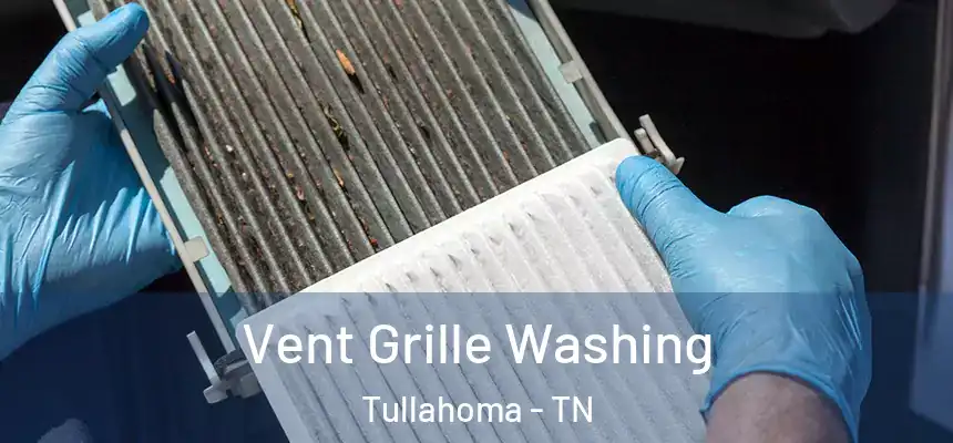  Vent Grille Washing Tullahoma - TN